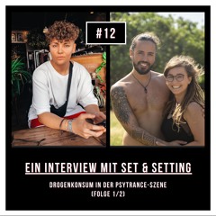 #12 Interview mit Isabel & Jascha Renner von Set & Setting #01: Drogenkonsum in der Psytrance-Szene: