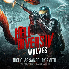 [View] PDF 📘 Hell Divers IV: Wolves: Hell Divers Series, Book 4 by  Nicholas Sansbur