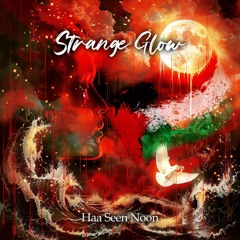Haa Seen Noon-STRANGE GLOW