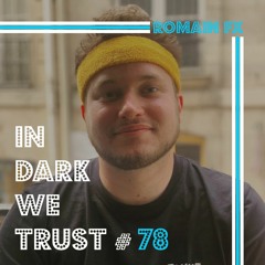 Romain FX - IN DARK WE TRUST #78