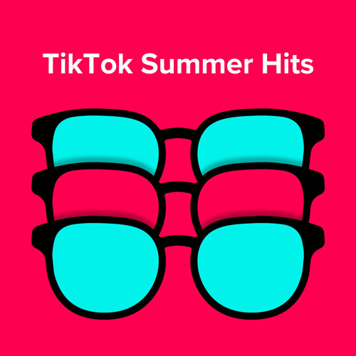 TikTok Summer Hits/Viral Songs