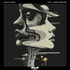 Premiere: Gaga & Mateo! - Faith (Maksim Dark Remix) [SOLID AUDIO]