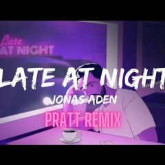 Jonas Aden - Late At Night (PRATT Remix)