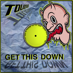 DJ TOLAYAKI - GET THIS DOWN