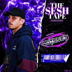 The Sesh Tape Vol 39 (Featuring Ødyssey)