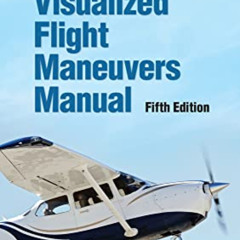 [DOWNLOAD] PDF 💗 High-Wing Aircraft Visualized Flight Maneuvers Manual: For Pilots i