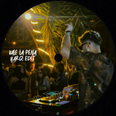 Vale la Pena (HARG! Edit)