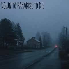 Down to Paradise to Die (Instrumental)