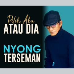 Pilih Aku Atau Dia