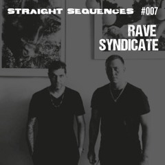 Straight Sequences 007 - Rave Syndicate