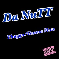 Da NuTT - Thugga/Gunna Flow