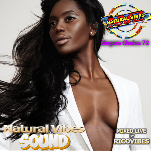 NATURAL VIBES SINGERS CHOICE REGGAE MIX VOL. 72