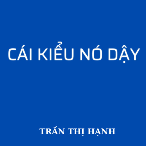 CÁI KIỂU NÓ DẬY