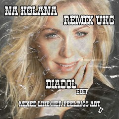 NA KOLANA UKG REMIX