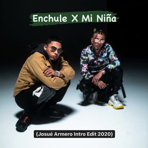 Enchule X Mi Niña (Josué Armero Intro Edit 2020)
