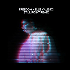 Freedom - Elle Valenci (Still Point Remix)