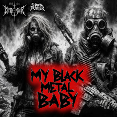 My Black Metal Baby