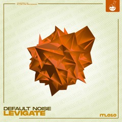 Default Noise - Levigate (FREE DOWNLOAD)