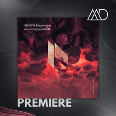 PREMIERE: Farzam - Ascend Code (Stereo Underground Remix) [BeatFreak Recordings]