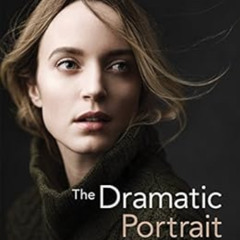 download EPUB 📄 The Dramatic Portrait: The Art of Crafting Light and Shadow by Chris