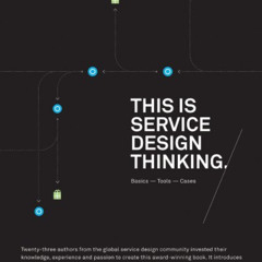 download PDF 📒 This is Service Design Thinking: Basics, Tools, Cases by  Marc Stickd