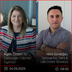 Hilmi Gündoğdu - Aylin Özden İle Geleceğin Fabrika Ayarları