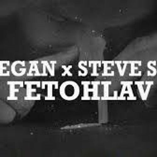 STEVE SNIFF x KEEGAN - FETOHLAV