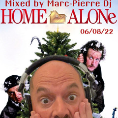 Home Alone - Mixed By Marc - Pierre Dj 06.08.22