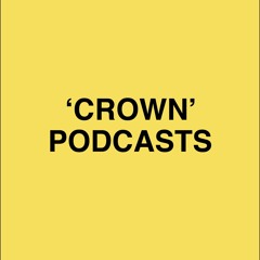 Crown Podcast