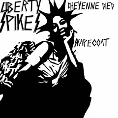 Cheyenne Died - liberty spikes w/ SKAPEGOAT