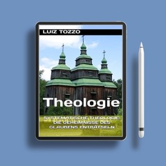Systematische Theologie: Die Geheimnisse des Glaubens enträtseln: Theologie (German Edition) .