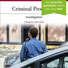 [Access] [PDF EBOOK EPUB KINDLE] Criminal Procedure: Investigation [Connected eBook w