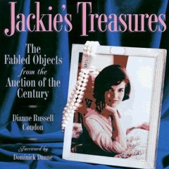 Read ebook [PDF] Jackie's Treasures: The Fabled Objects from the Auction of the Century