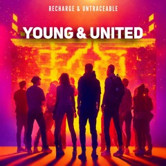 Recharge & Untraceable - Young & United (Extended Mix)