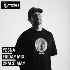 YESNA | Triple J Friday Mix | 2024.05.31