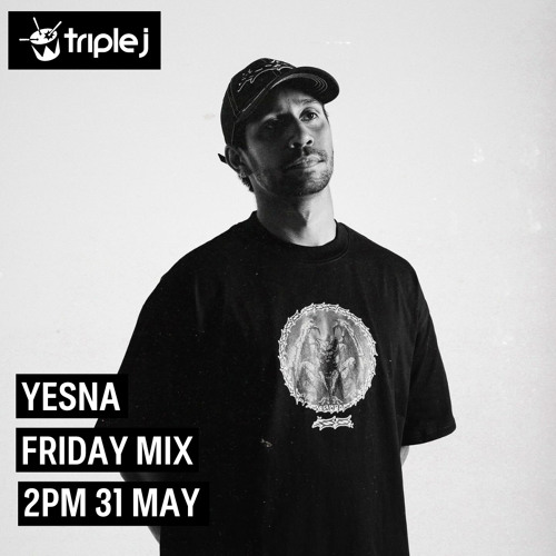 YESNA | Triple J Friday Mix | 2024.05.31