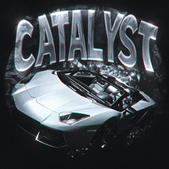 CATALYST (Sped Up)