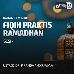 Fiqih Praktis Ramadhan Sesi-1 - Ustadz Dr Firanda Andirja MA