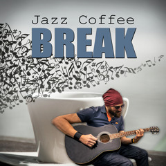 Jazz Coffee Break - Piano Lounge Cafè Soft Songs, Relaxing Jazz Music Bar and Mood Music, Jazz Guitar, Bossa Background Music Bar