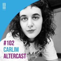 Carlim - Alter Disco Podcast 102