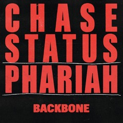 Chase & Status - BACKBONE (Phariah Mashup)