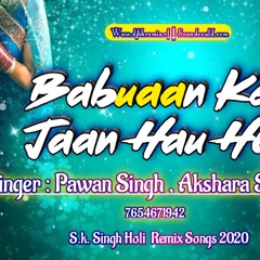 Babuaan Ke Jaan Hau Ho Holi Mp3 Song 2020   Pawan Singh, Akshara Singh  Dj  S.k. Singh Jehananad