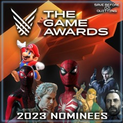 The Game Awards 2023 Nominees | Save Before Quitting Podcast (Predictions)