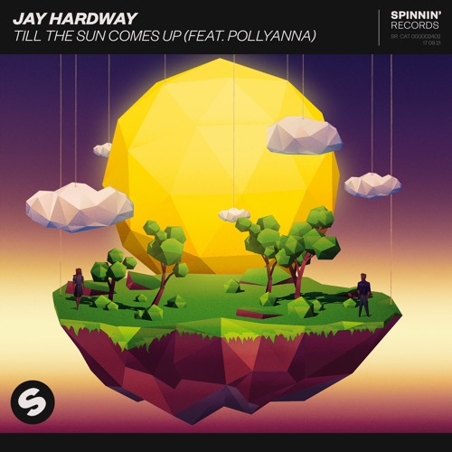 Jay Hardway - Till The Sun Comes Up (feat. PolyAnna)