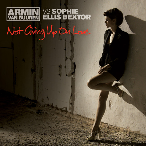 Armin van Buuren vs Sophie Ellis-Bextor - Not Giving Up On Love (Dash Berlin 4AM Extended Mix)