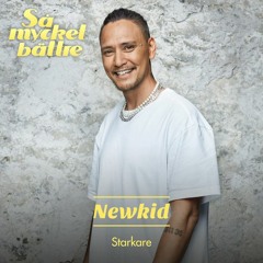 Newkid - Starkare (Hasse Remix)