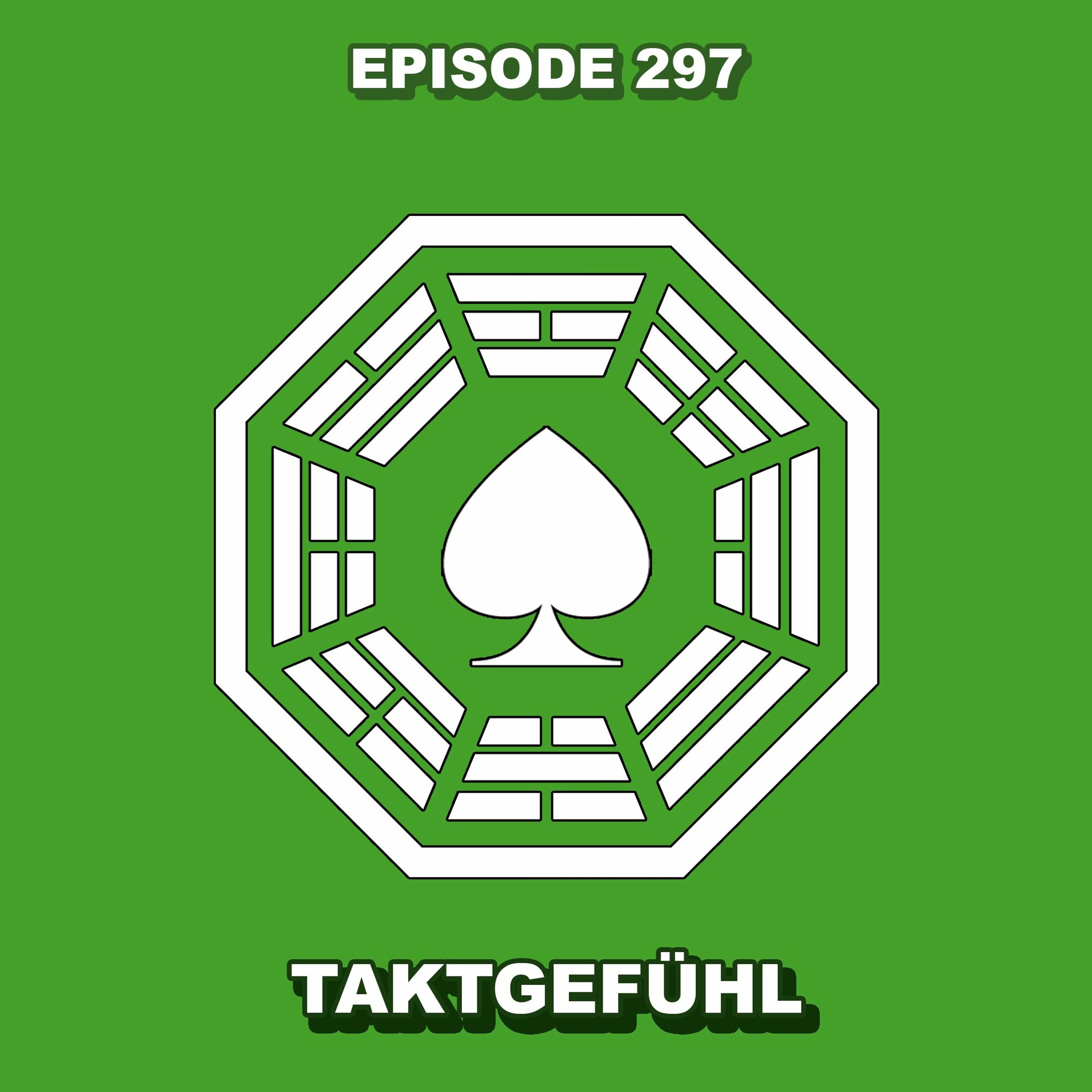 Episode 297 - Taktgefühl