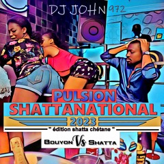 Pulsion Shattanational #2023 - & Bouyon Vs Shatta & #Dj john 972