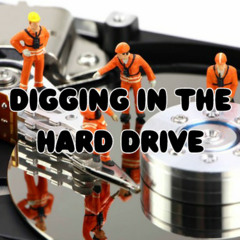 DIGGING IN THE HARD DRIVE VOL 3