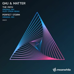 Premiere: GMJ & Matter - Perfect Storm [meanwhile]